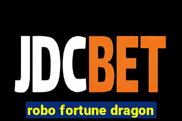 robo fortune dragon